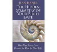 The Hidden Symmetry of Your Birth Date - [Version Originale] Jean Haner (Auteur)