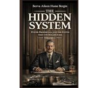 The Hidden System: Power, Prohibition, and the Men Who Controlled It All