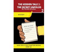 The Hidden Tale 2; The Secret Unfolds Chapter Book: Decodable Chapter Book Series for Students Learning to Read. For Developing Readers and Students ... as Long "I," Advancing Two-Syllable Words)