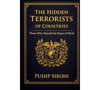 The Hidden Terrorists of Nations: How Psychological Chaos Destroys Peace
