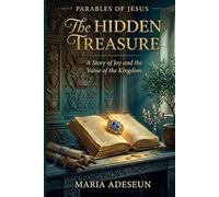 The Hidden Treasure: A Story of God and The Value of The Kingdom