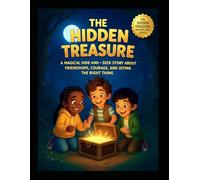 The Hidden Treasure Adventure | A Magical Hide-and-Seek Story About Friendship, Courage, and Doing the Right Thing | Ages from 4 to 8 years | Bonus Coloring Book | Series