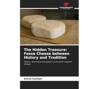The Hidden Treasure: Fossa Cheese between History and Tradition