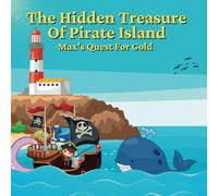 The Hidden Treasure Of Pirate Island: Max's Quest For Gold