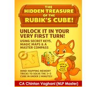 THE HIDDEN TREASURE OF THE RUBIK'S CUBE!: GET IT IN THE FIRST TURN USING SECRET KEYS, MAPS & COMPASS | Memory Tricks for Solving 3x3 Cube Under 2 Minutes - For Kids, Teens & Adult