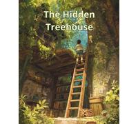 The Hidden Treehouse: A Wide-Ruled Notebook for Curious Explorers
