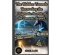 The Hidden Tunnels: Unraveling the Enigmatic Secrets of the Denver Airport