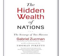 The Hidden Wealth Nations: The Scourge of Tax Havens