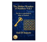 The Hidden Wonders of Numbers Vol-1: The Key to Unlocking the Magic of Numbers