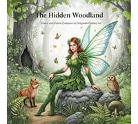 The Hidden Woodland: Fairies and Forest Creatures in Grayscale Fantasy Art