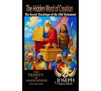 The Hidden Word of Creation: The Secret Teachings of the Old Testament