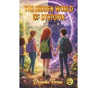The Hidden world of Dystopia: 6 to 12 Years Old