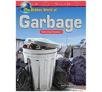 The Hidden World Of Garbage