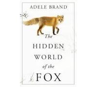 The Hidden World Of The Fox