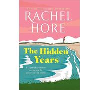 The Hidden Years: Discover the captivating novel from the million-copy bestseller Rachel Hore