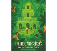 The Hide and Seekers and the Temple of Truth: The second adventure in the Hide and Seekers series for middle grade readers