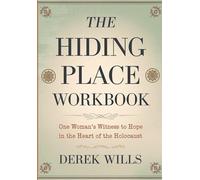 The Hiding Place Workbook: One Woman's Witness to Hope in the Heart of the Holocaust