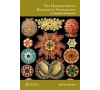 The Hierarchies in Biological Systematics A Conceptual Perspective - Igor Ya. Pavlinov - CRC Press - ebook (ePub) - Livre