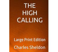 The High Calling: Large Print Edition