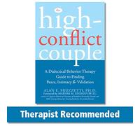 The High-Conflict Couple: A Dialectical Behaviour Therapy Guide to Finding Peace, Intimacy & Validation
