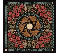 The High Hawks Mother Nature's Show (Vinyl) 12" Album