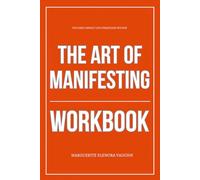 The High-Impact Life Strategies Within The Art of Manifesting Workbook: How to Integrate Colette Baron-Reid’s Teachings Into Every Drawing, Thought, and Daily Intention