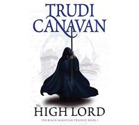 The High Lord: Book 3 of the Black Magician