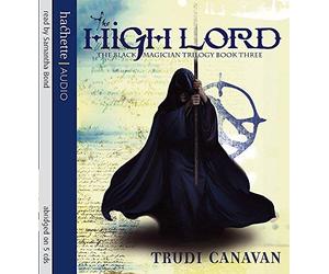 [(The High Lord)] [ By (author) Trudi Canavan, Read by Samantha Bond ] [March, 2007]