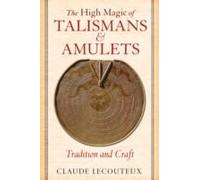 The High Magic Of Talismans And Amulets