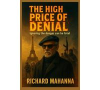 The High Price of Denial: Ignoring the danger can be fatal