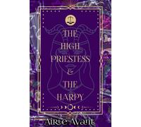 The High Priestess and the Harpy The Witches of Blue Crab Bay, #2 - Airie Avant - Conquest Publishing - ebook (ePub) - Livre