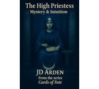 The High Priestess: Mystery & Intuition