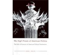 The High Priests of American Politics The Role of Lawyers in American Political Institutions by Professor Mark C Miller Mark C. Miller (Auteur)