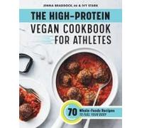 The High-Protein Vegan Cookbook For Athletes