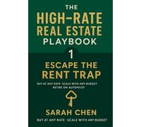 THE HIGH-RATE REAL ESTATE PLAYBOOK: Escape the Rent Trap