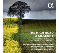 The High Road to Kilkenny Chants et danses gaéliques des XVIIème et XVIIIème siècles