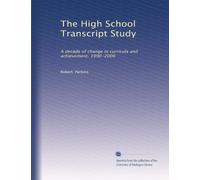 The High School Transcript Study: A decade of change in curricula and achievement, 1990-2000