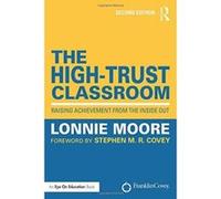 The High-Trust Classroom: Raising Achievement from the Inside Out - [Version Originale] Inconnu (Auteur)