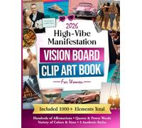 The High-Vibe Manifestation Vision Board Clip Art Book for Women: The Ultimate Collection of Aesthetic Cutouts & Affirmations for Women: Channel Your ... with Luxe, Pop & Boho Elements for 2026