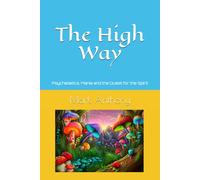 The High Way: Psychedelics, Mania and the Quest for the Spirit (2nd edition with coloured fonts)