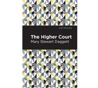 The Higher Court by Mary Stewart Daggett Mary Stewart Daggett (Auteur)