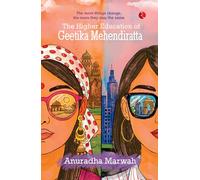 The Higher Education of Geetika Mehendiratta