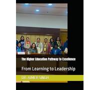 The Higher Education Pathway to Excellence: From Learning to Leadership