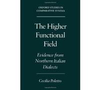 The Higher Functional Field, Oxford Studies in Comparative Syntax Series Cecilia Poletto (Auteur)