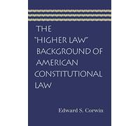 The "Higher Law" Background of American Constitutional Law