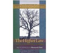 The Higher Law, The Writings of Henry D. Thoreau Henry D. Thoreau (Auteur)