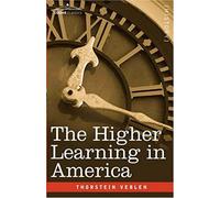 The Higher Learning In America