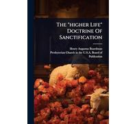 The "higher Life" Doctrine Of Sanctification