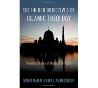 The Higher Objectives Of Islamic Theology