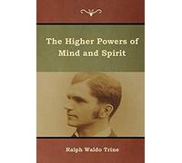 The Higher Powers Of Mind And Spirit
